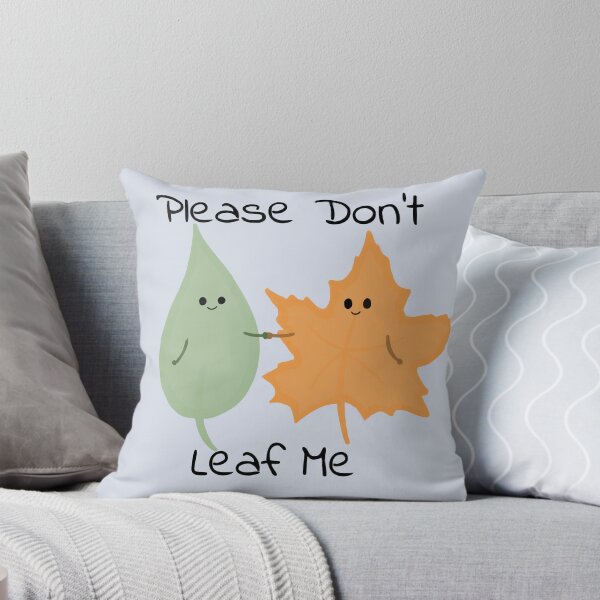 Item preview, Please Don't Leaf Me designed and sold by KatiesSketchy.