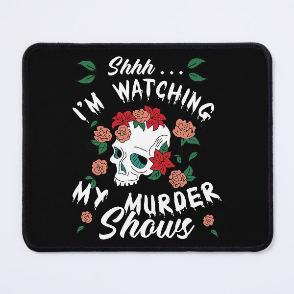 Item preview, Shhh I'm Watching My Murder Shows Funny True Crime Junkie designed and sold by nwaja-art.