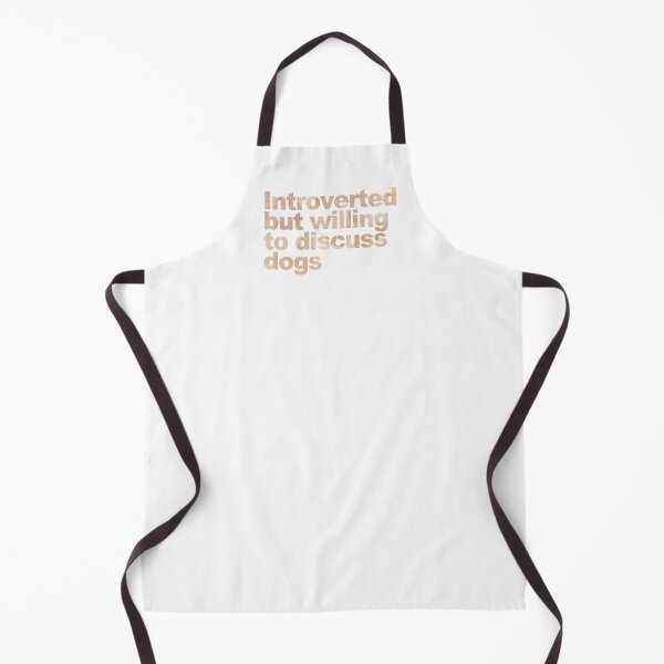 Item preview, Introverted But Willing to Discuss Dogs designed and sold by neesheew.