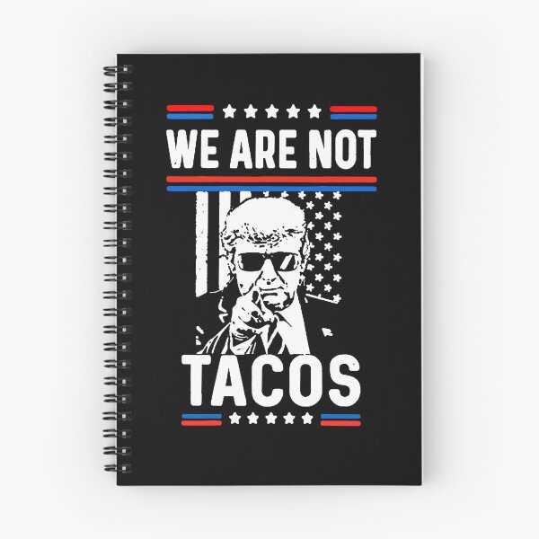 Item preview, TRUMP SAY : WE ARE NOT TACOS designed and sold by alcosvestop.