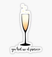 you had me at prosecco Sticker
