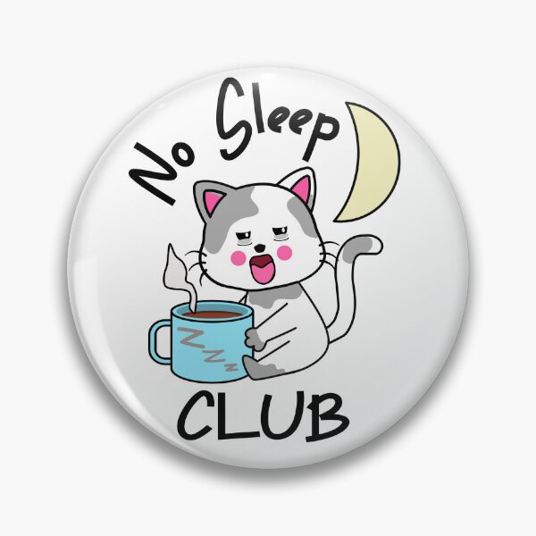 Item preview, No Sleep Club Kawaii Cute Cat  designed and sold by jamie Omahen.