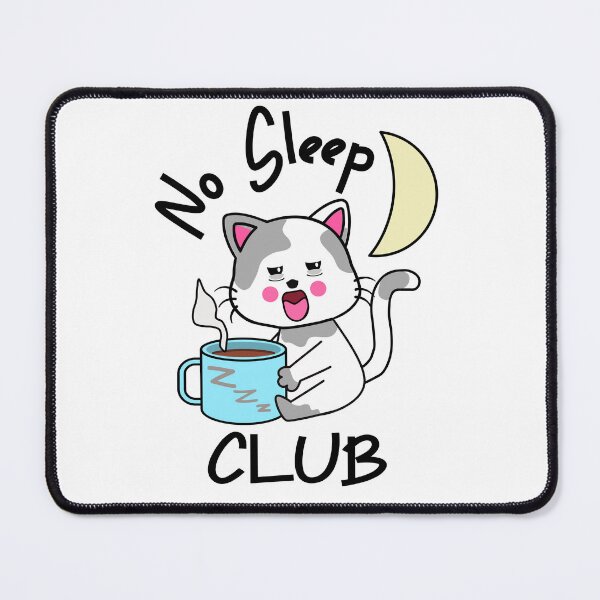 Item preview, No Sleep Club Kawaii Cute Cat  designed and sold by jamie Omahen.