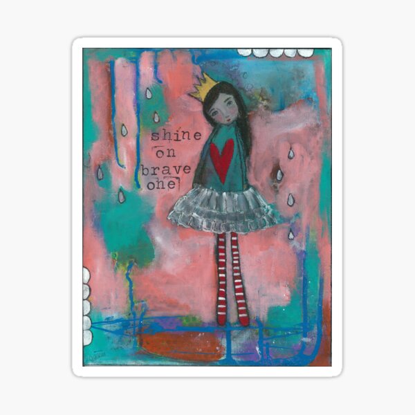 "Shine On Brave One" Sticker