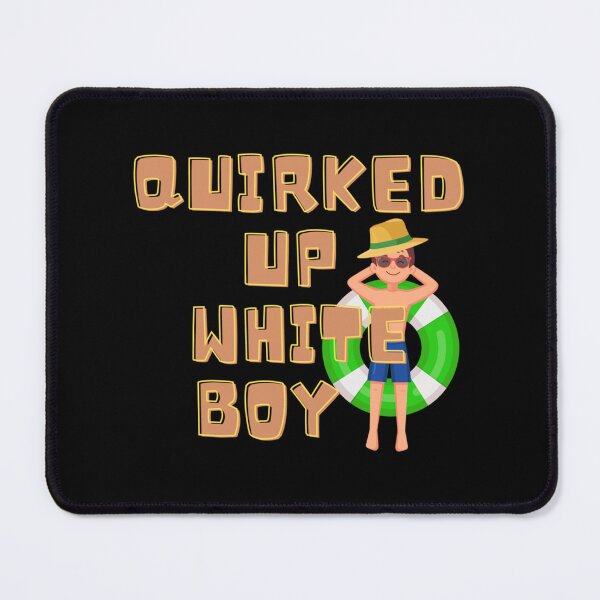 Item preview, Quirked up white boy designed and sold by AcaciaErickson.