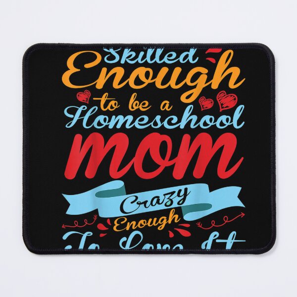 Item preview, Skilled Enough Be Homeschool Mom Crazy Enough Love It T-Shirt designed and sold by BortzKalona.