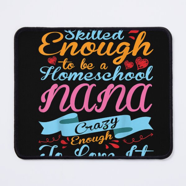 Item preview, Skilled Enough Be Homeschool Nana Crazy Enough Love It Shirt designed and sold by BortzKalona.