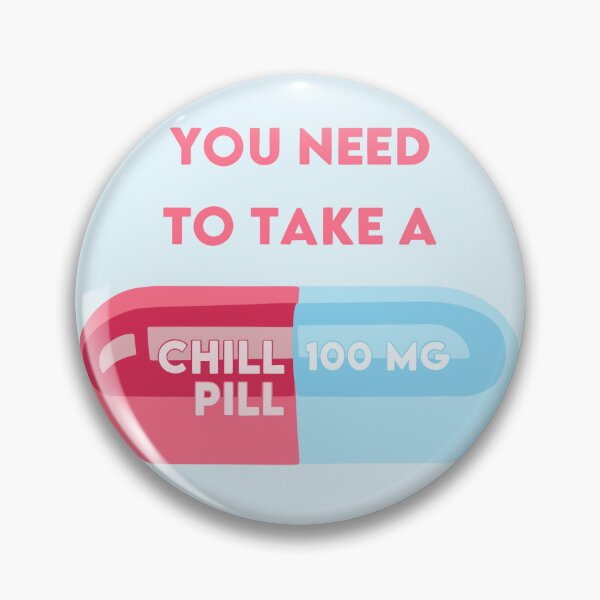 Item preview, Take A Chill Pill designed and sold by alexa-jayne.