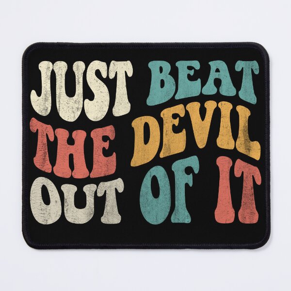 Item preview, Just Beat The Devil Out Of It Sticker designed and sold by KGN CREATIVITY.