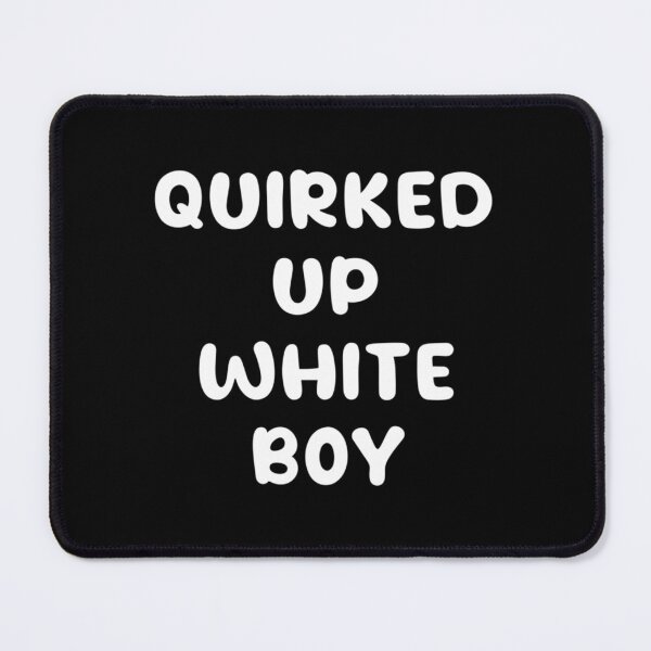 Item preview, Quirked Up White Boy designed and sold by AdelaSimmons.
