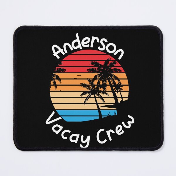 Artikelvorschau, Anderson Vacay Crew Anderson Family Vacation entworfen und verkauft von RoguePixel.