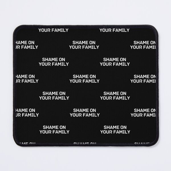 Item preview, Shame On Your Family, Funny Shirts, Shame, Crazy  designed and sold by AkBrokeBikes.