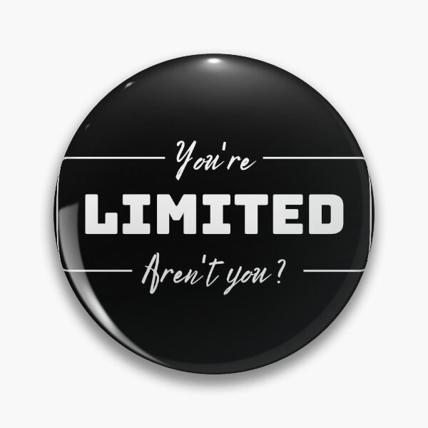 Item preview, You're limited aren't you? designed and sold by AAstroShop.
