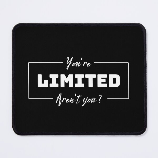 Item preview, You're limited aren't you? designed and sold by AAstroShop.