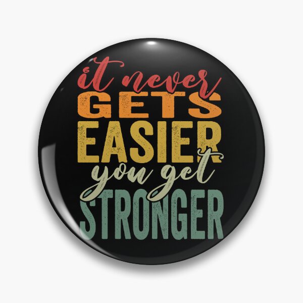 Item preview, It Never Gets Easier You Get Stronger designed and sold by samah82.