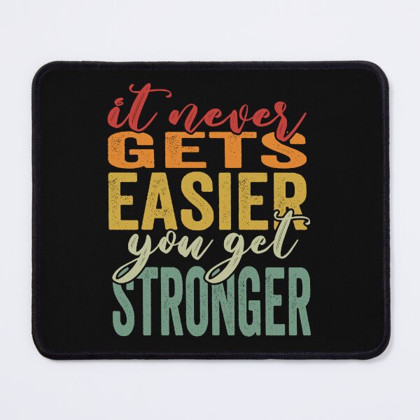 Item preview, It Never Gets Easier You Get Stronger designed and sold by samah82.