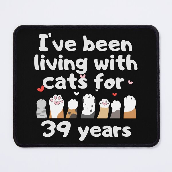 Item preview, I've been living with cats for 39 years designed and sold by marunstudio.