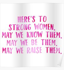 Here's To Strong Women. Poster
