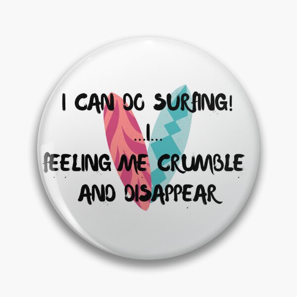 Item preview, I can do surfing I feeling me crumble and disappear designed and sold by CreeDesigns723.