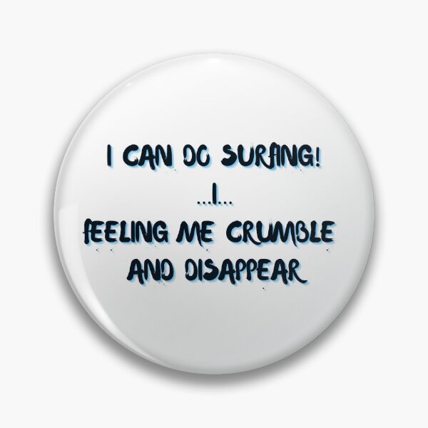 Item preview, I can do surfing I feeling me crumble and disappear designed and sold by CreeDesigns723.