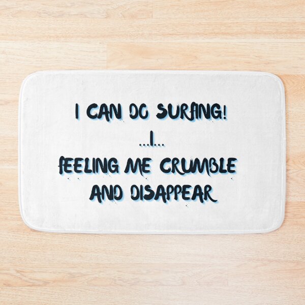 Item preview, I can do surfing I feeling me crumble and disappear designed and sold by CreeDesigns723.