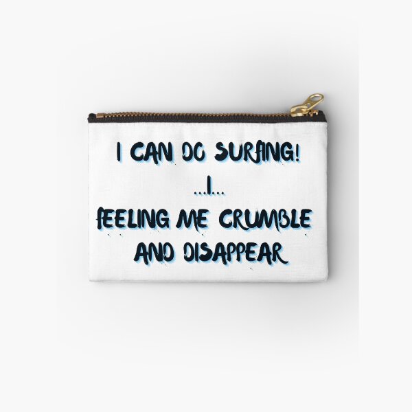 Item preview, I can do surfing I feeling me crumble and disappear designed and sold by CreeDesigns723.