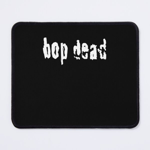 Item preview, Bop Dead Classic designed and sold by TIMOTHMARTINEZ.