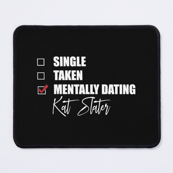 Item preview, Mentally Dating Kat Slater designed and sold by ShopGoodWitches.