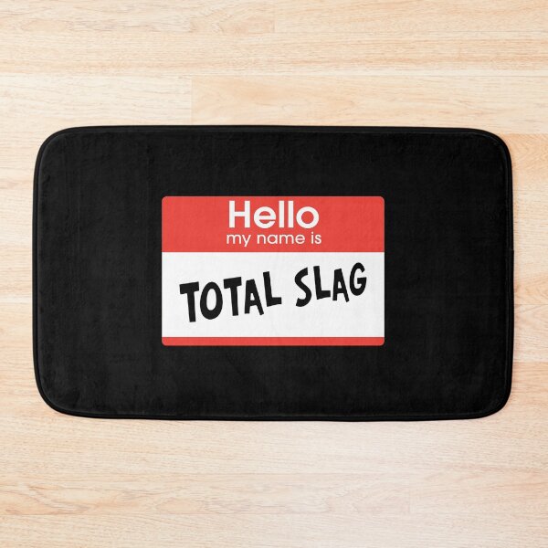 Item preview, Total Slag (Hello my name is) designed and sold by ShopGoodWitches.