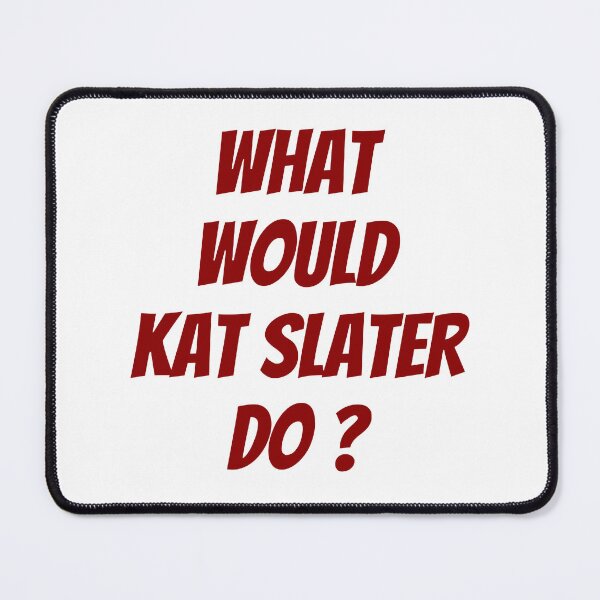 Item preview, what would kat slater do designed and sold by ShopGoodWitches.