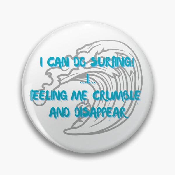 Item preview, I Can Do Surfing I feeling me crumble and disappear designed and sold by CreeDesigns723.