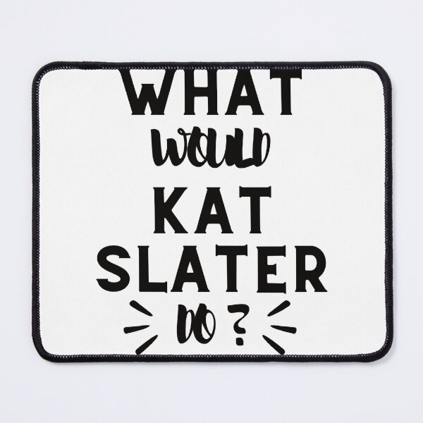 Item preview, what would kat slater do designed and sold by ShopGoodWitches.