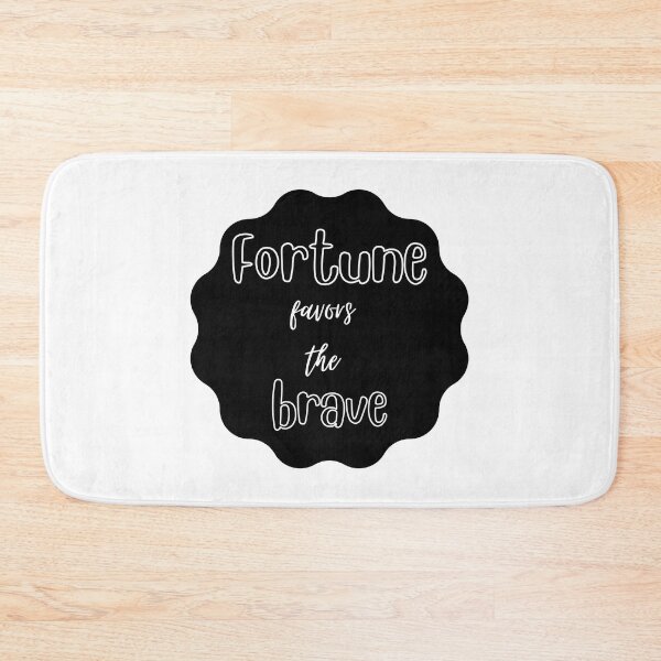 Item preview, Fortune favors the brave designed and sold by Eve :).