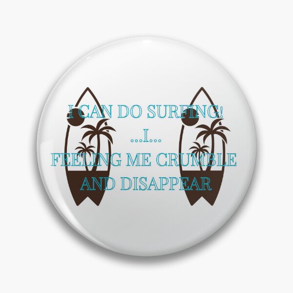 Item preview, I can do surfing I feeling me crumble and disappear designed and sold by CreeDesigns723.