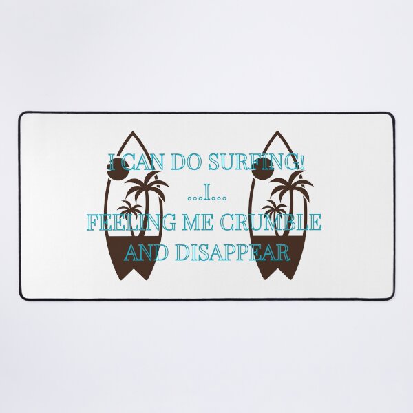 Item preview, I can do surfing I feeling me crumble and disappear designed and sold by CreeDesigns723.