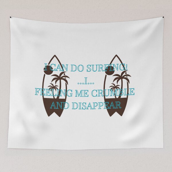 Item preview, I can do surfing I feeling me crumble and disappear designed and sold by CreeDesigns723.
