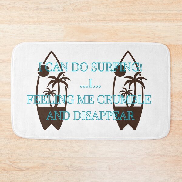 Item preview, I can do surfing I feeling me crumble and disappear designed and sold by CreeDesigns723.