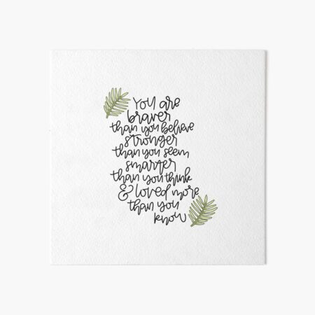 You are braver. You are smarter. You are stronger. Art Board Print