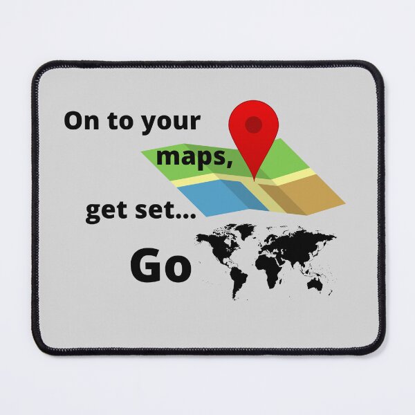 Item preview, On to your maps, get set go! designed and sold by Qandy.