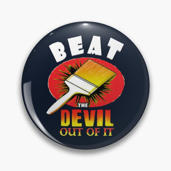 Item preview, Just Beat The Devil Out Of It                      designed and sold by Memorycreated.