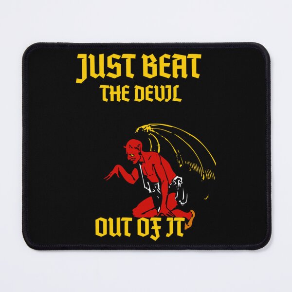 Item preview, Just beat the devil out of it designed and sold by Memorycreated.