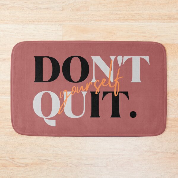 Item preview, Don't quit yourself designed and sold by LIENZO Graphics ⭐⭐⭐⭐.