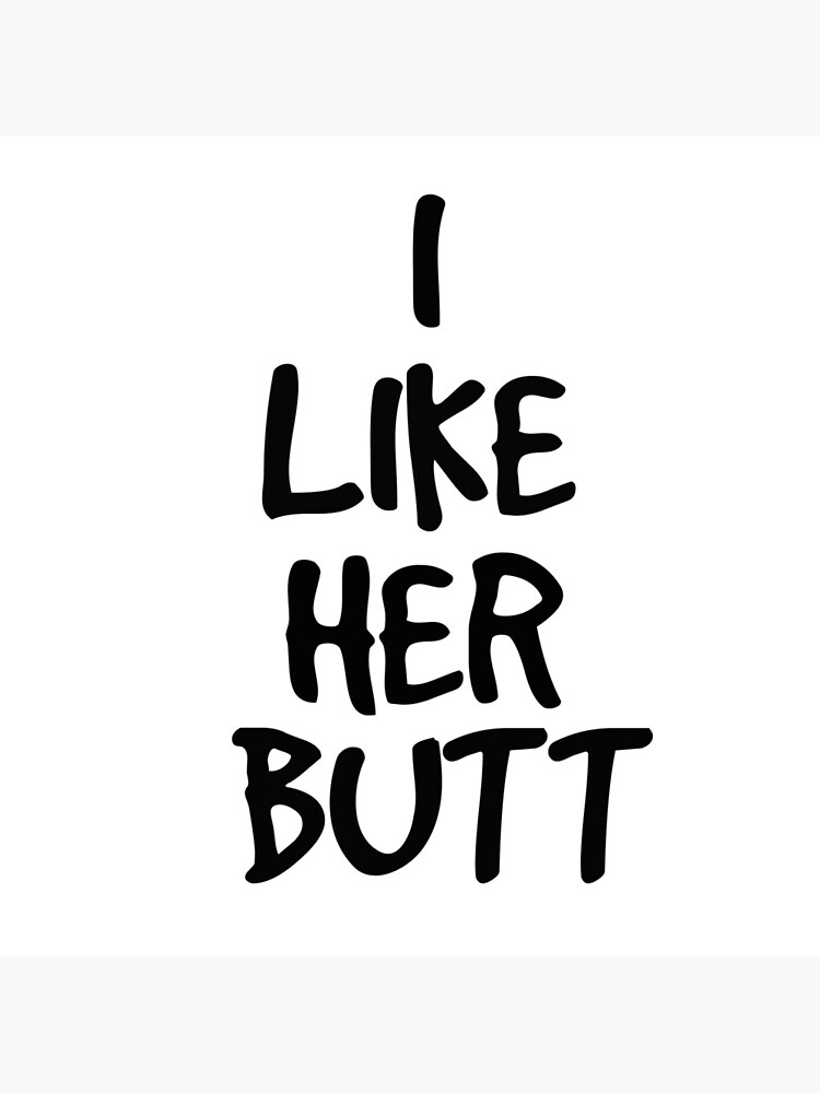 I like her butt by dukapotomus