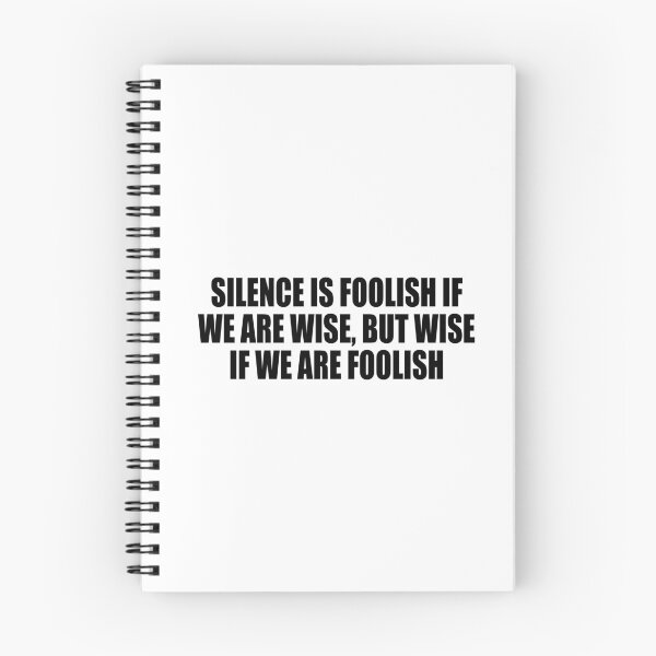 Item preview, Silence is foolish if we are wise, but wise if we are foolish designed and sold by Colorfulandfun.