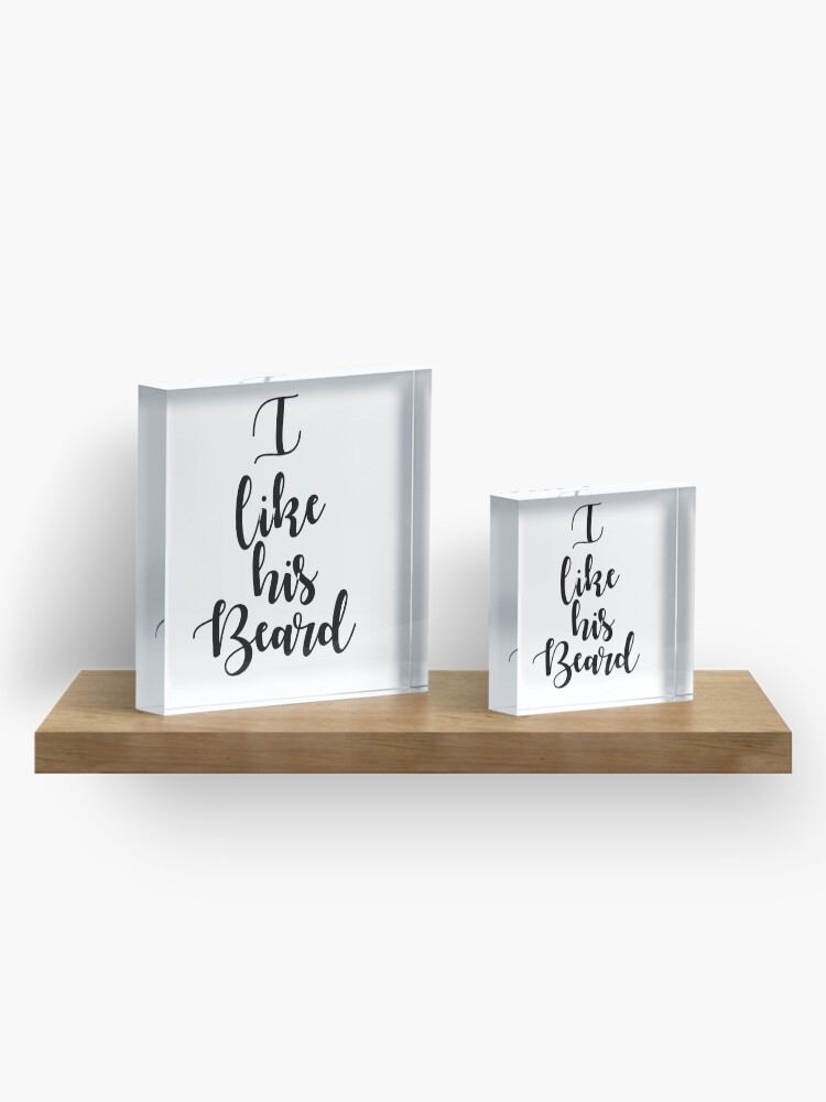 Alternate view of I like his beard Acrylic Block