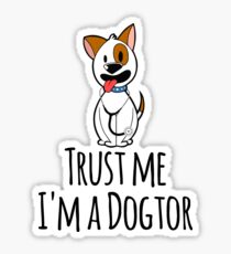 Trust Me I'm a Dogtor Sticker