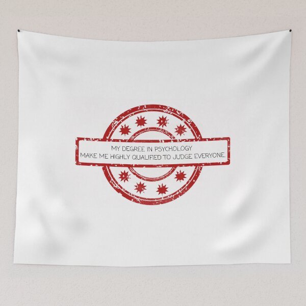 Item preview, my degree in psychology make me highly qualified to judge everyone designed and sold by CreeDesigns723.