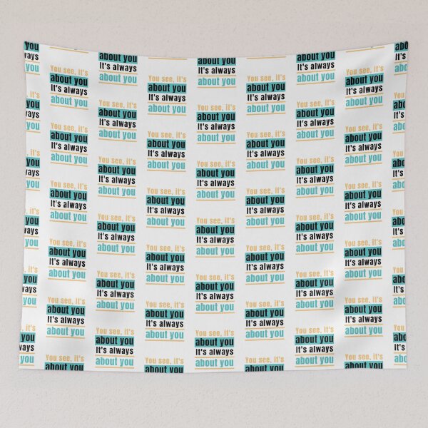 Item preview, You see, it's about you. It's always about you. - Relationships quote. designed and sold by Pluto's  Art.