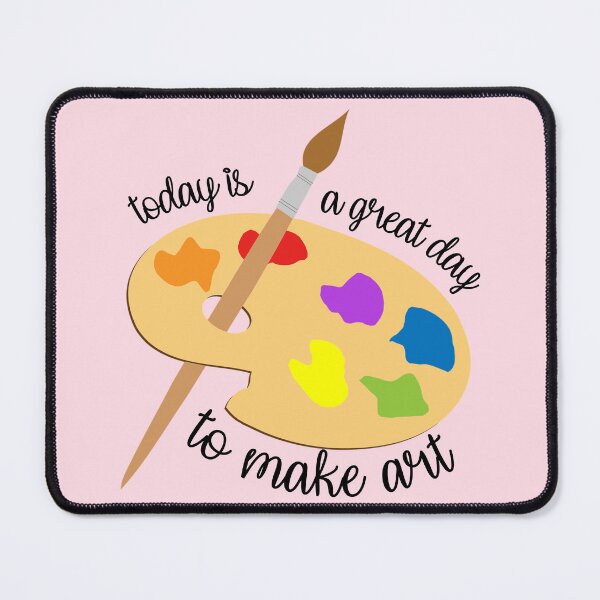 Item preview, Today Is A Great Day To Make Art designed and sold by everything4eva.
