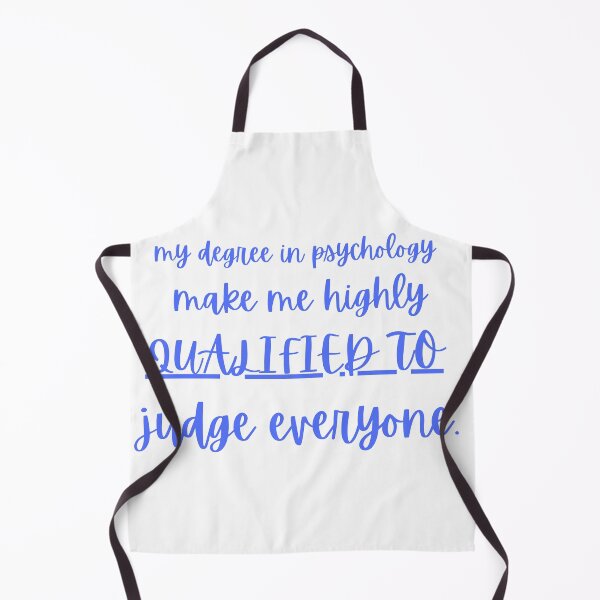 Item preview, my degree in psychology make me highly qualified to judge everyone designed and sold by CreeDesigns723.